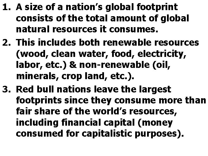 1. A size of a nation’s global footprint consists of the total amount of