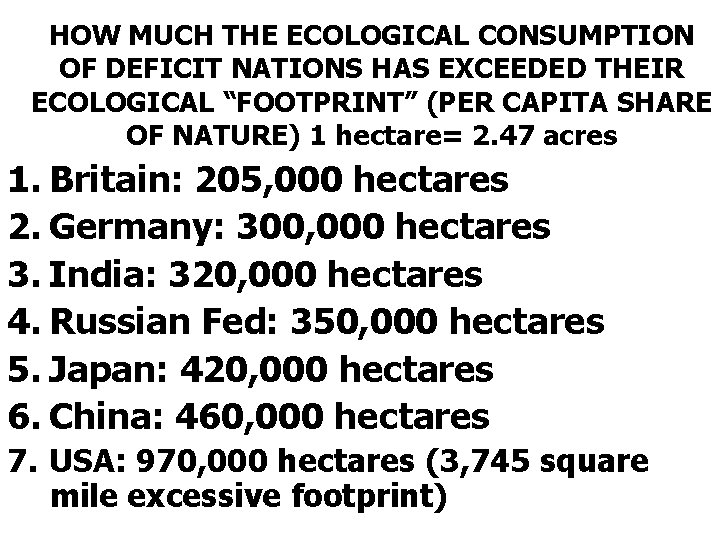 HOW MUCH THE ECOLOGICAL CONSUMPTION OF DEFICIT NATIONS HAS EXCEEDED THEIR ECOLOGICAL “FOOTPRINT” (PER