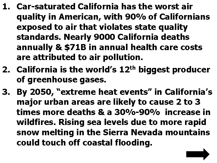 1. Car-saturated California has the worst air quality in American, with 90% of Californians