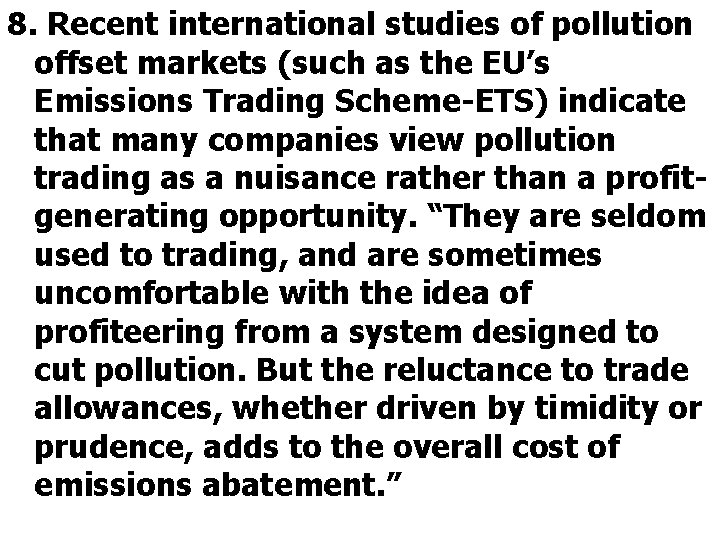8. Recent international studies of pollution offset markets (such as the EU’s Emissions Trading