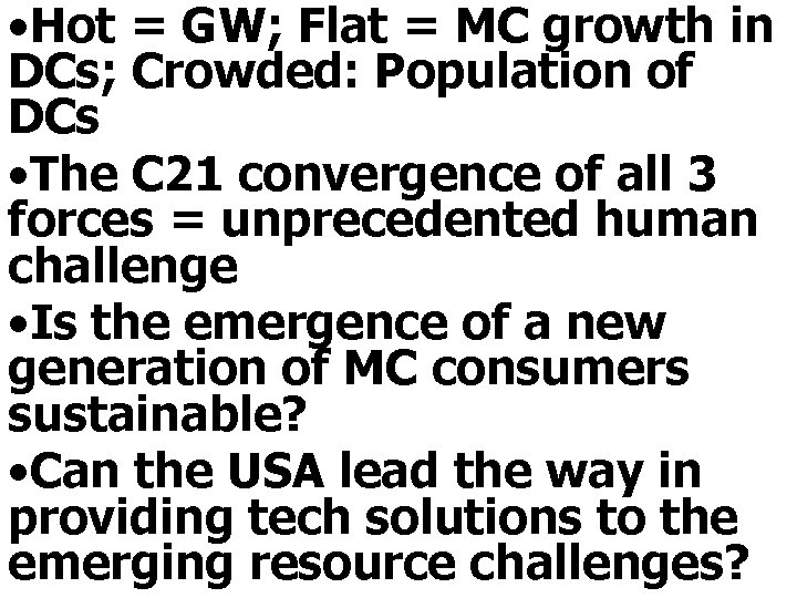  • Hot = GW; Flat = MC growth in DCs; Crowded: Population of