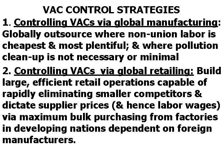 VAC CONTROL STRATEGIES 1. Controlling VACs via global manufacturing: Globally outsource where non-union labor