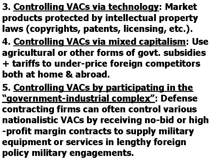 3. Controlling VACs via technology: Market products protected by intellectual property laws (copyrights, patents,