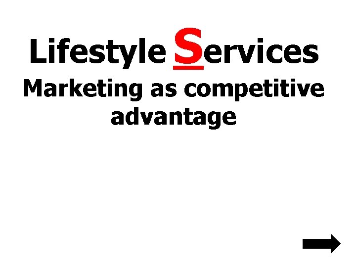 Lifestyle Services Marketing as competitive advantage 
