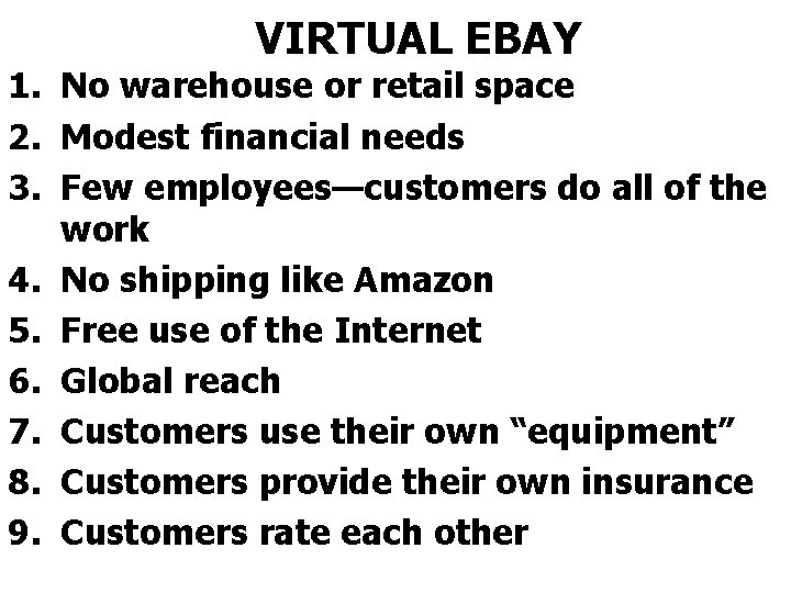 VIRTUAL EBAY 1. No warehouse or retail space 2. Modest financial needs 3. Few