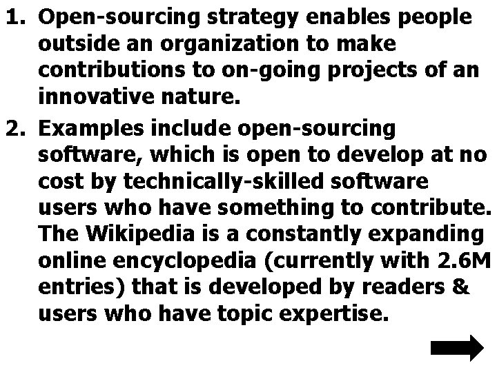 1. Open-sourcing strategy enables people outside an organization to make contributions to on-going projects