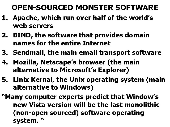 OPEN-SOURCED MONSTER SOFTWARE 1. Apache, which run over half of the world’s web servers