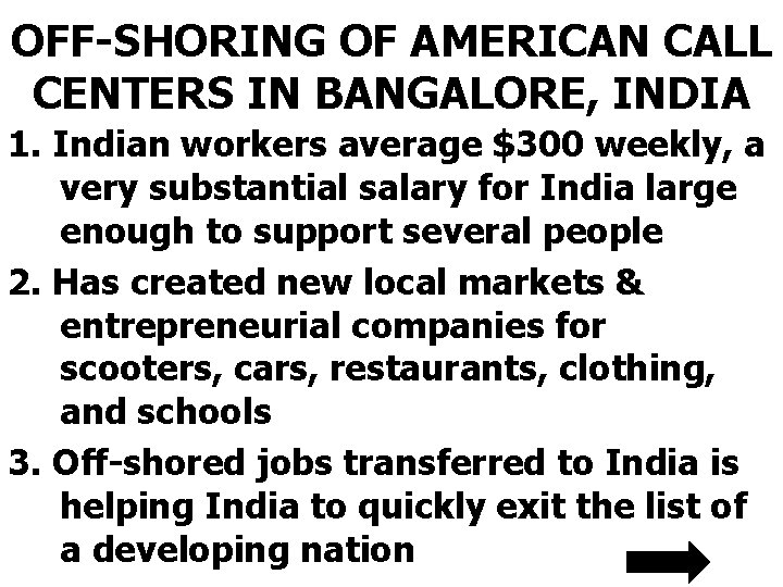 OFF-SHORING OF AMERICAN CALL CENTERS IN BANGALORE, INDIA 1. Indian workers average $300 weekly,