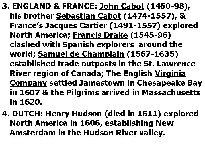 3. ENGLAND & FRANCE: John Cabot (1450 -98), his brother Sebastian Cabot (1474 -1557),