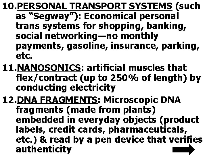 10. PERSONAL TRANSPORT SYSTEMS (such as “Segway”): Economical personal trans systems for shopping, banking,