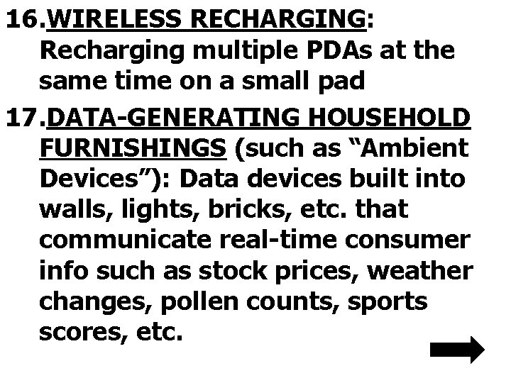 16. WIRELESS RECHARGING: Recharging multiple PDAs at the same time on a small pad