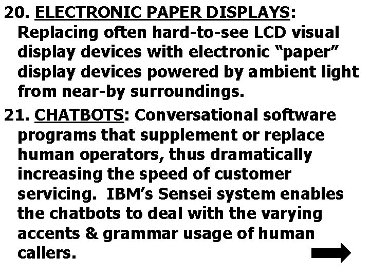 20. ELECTRONIC PAPER DISPLAYS: Replacing often hard-to-see LCD visual display devices with electronic “paper”
