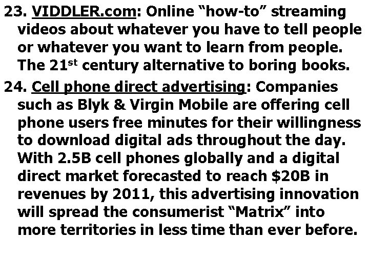 23. VIDDLER. com: Online “how-to” streaming videos about whatever you have to tell people