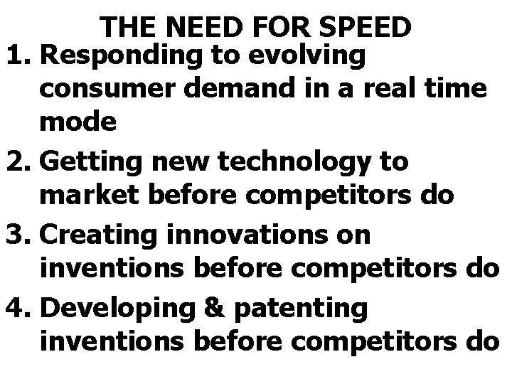 THE NEED FOR SPEED 1. Responding to evolving consumer demand in a real time