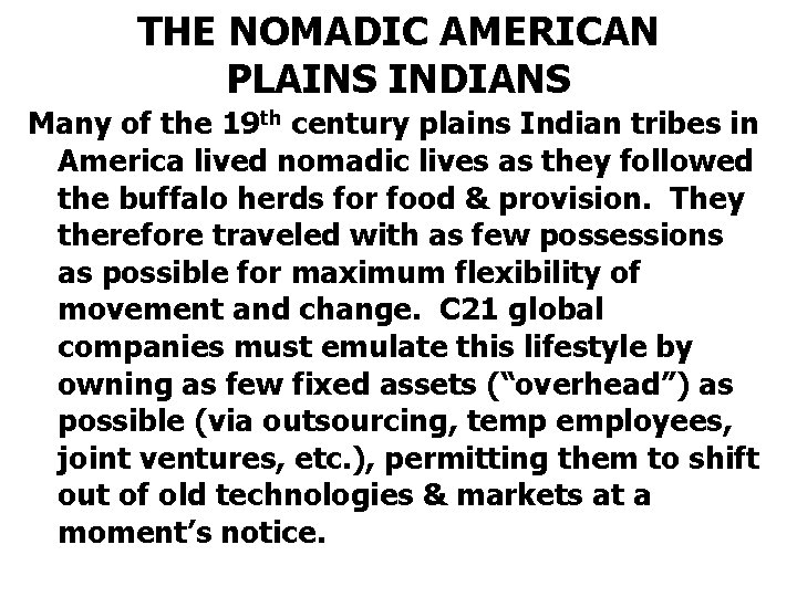 THE NOMADIC AMERICAN PLAINS INDIANS Many of the 19 th century plains Indian tribes