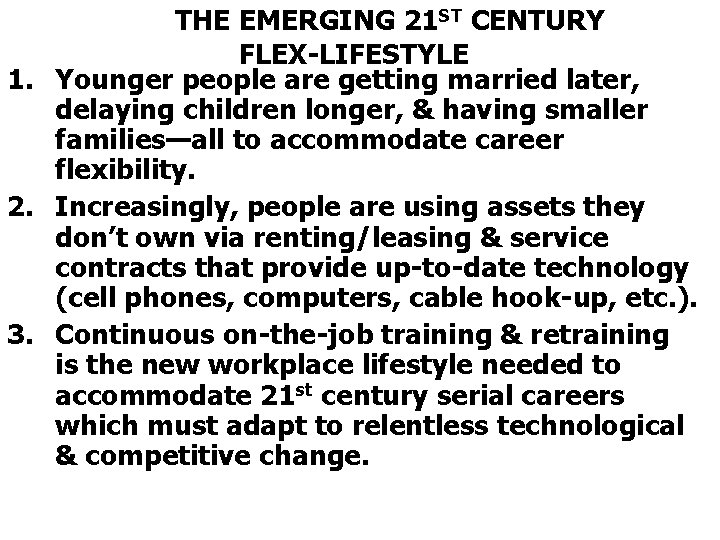 THE EMERGING 21 ST CENTURY FLEX-LIFESTYLE 1. Younger people are getting married later, delaying