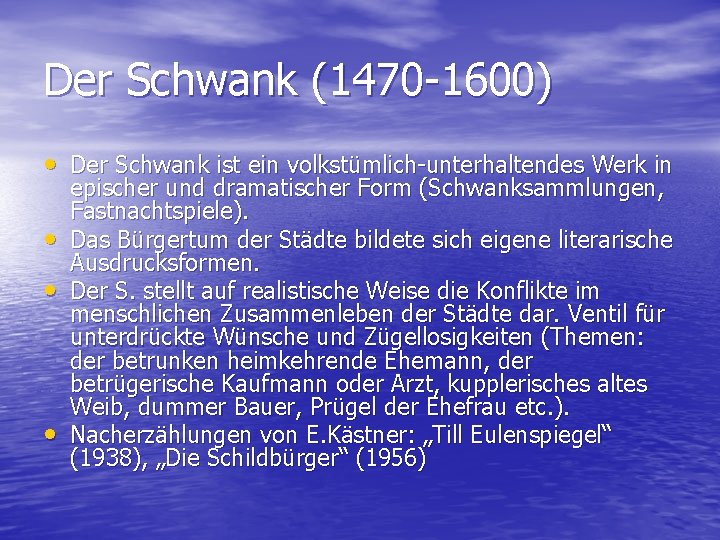 Der Schwank (1470 -1600) • Der Schwank ist ein volkstümlich-unterhaltendes Werk in • •