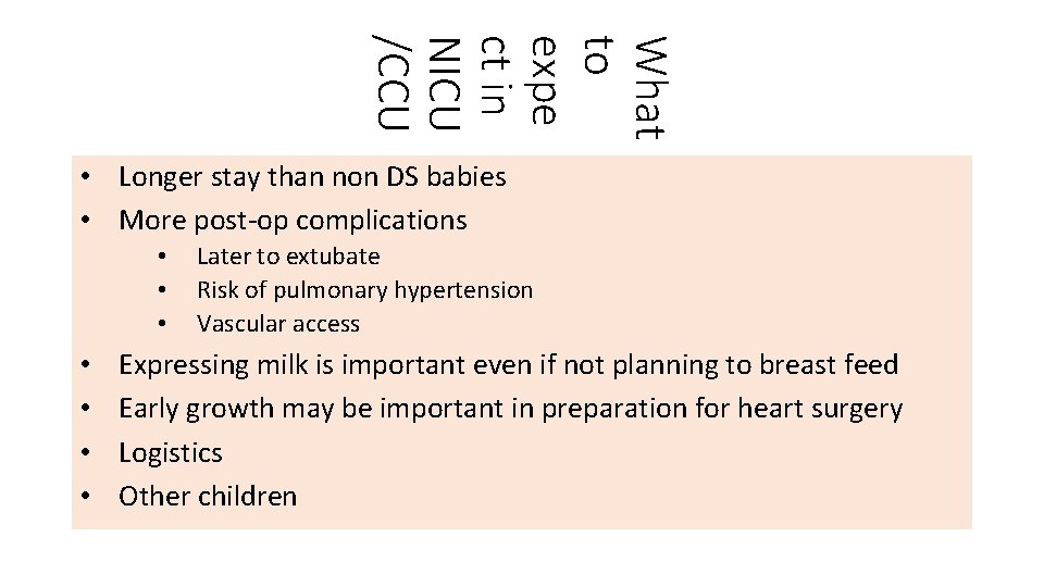 What to expe ct in NICU /CCU • Longer Click to stay edit than