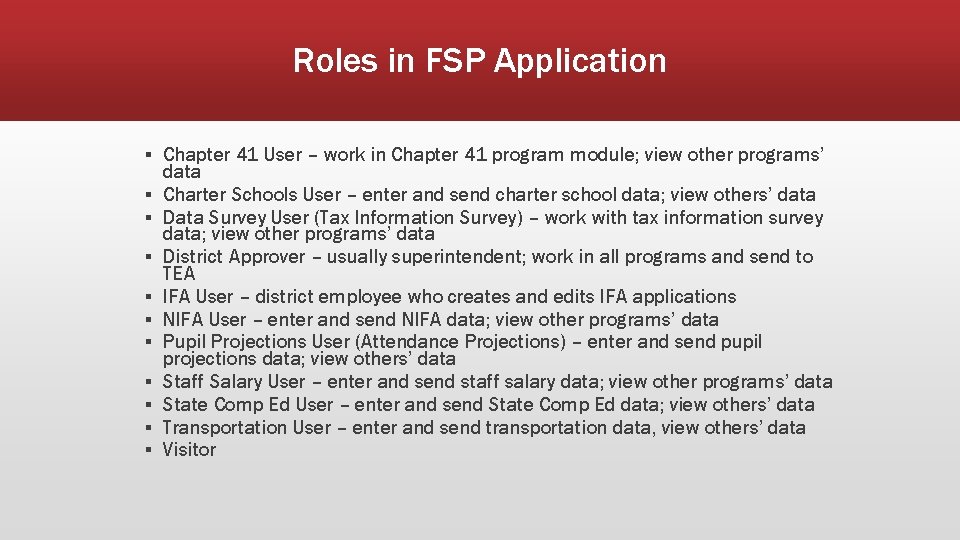 Roles in FSP Application ▪ Chapter 41 User – work in Chapter 41 program