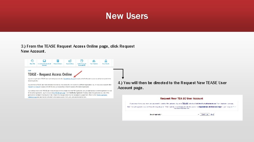 New Users 3. ) From the TEASE Request Access Online page, click Request New