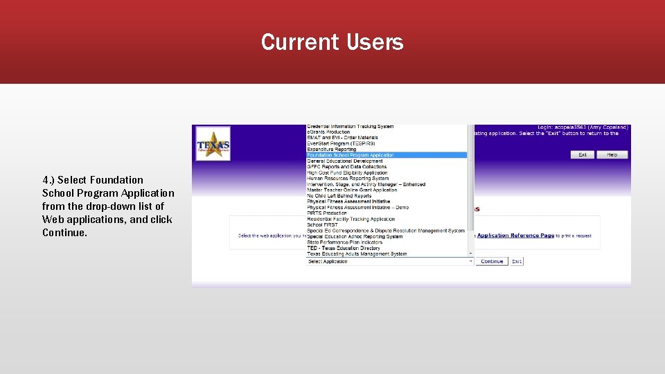 Current Users 4. ) Select Foundation School Program Application from the drop-down list of