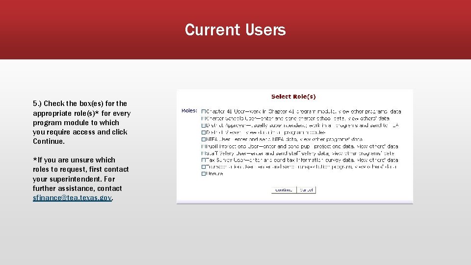 Current Users 5. ) Check the box(es) for the appropriate role(s)* for every program