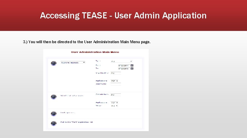 Accessing TEASE - User Admin Application 3. ) You will then be directed to