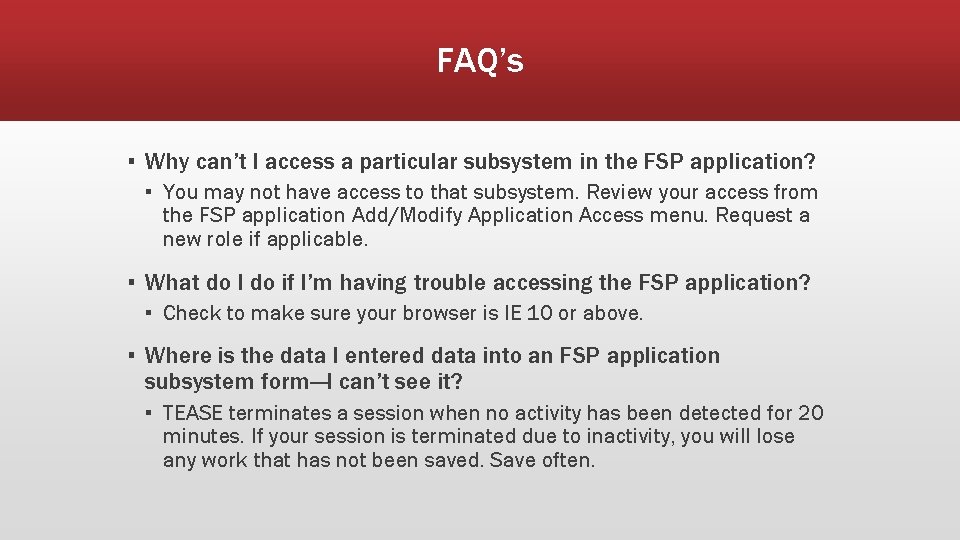 FAQ’s ▪ Why can’t I access a particular subsystem in the FSP application? ▪