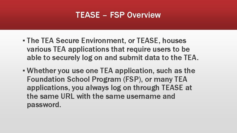 TEASE – FSP Overview ▪ The TEA Secure Environment, or TEASE, houses various TEA