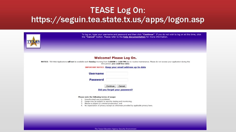 TEASE Log On: https: //seguin. tea. state. tx. us/apps/logon. asp 