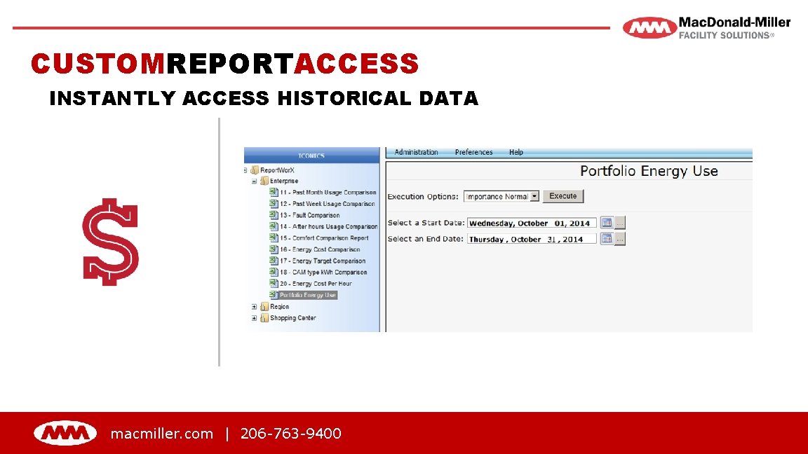 CUSTOMREPORTACCESS INSTANTLY ACCESS HISTORICAL DATA macmiller. com | 206 -763 -9400 
