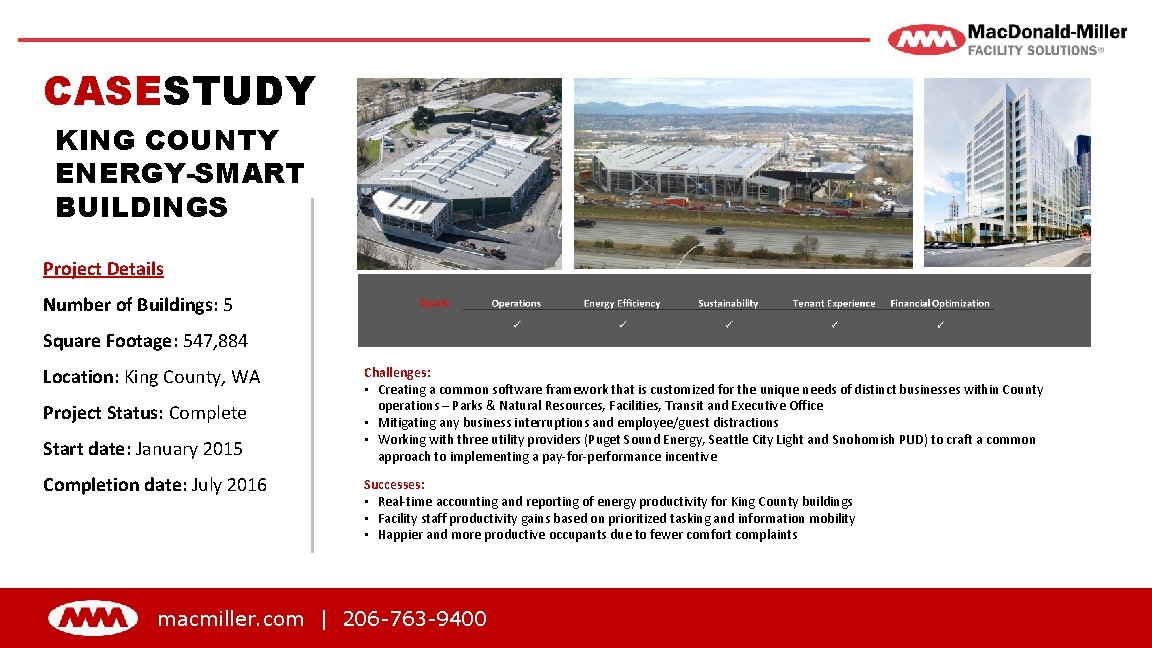 CASESTUDY KING COUNTY ENERGY-SMART BUILDINGS Project Details Number of Buildings: 5 Square Footage: 547,