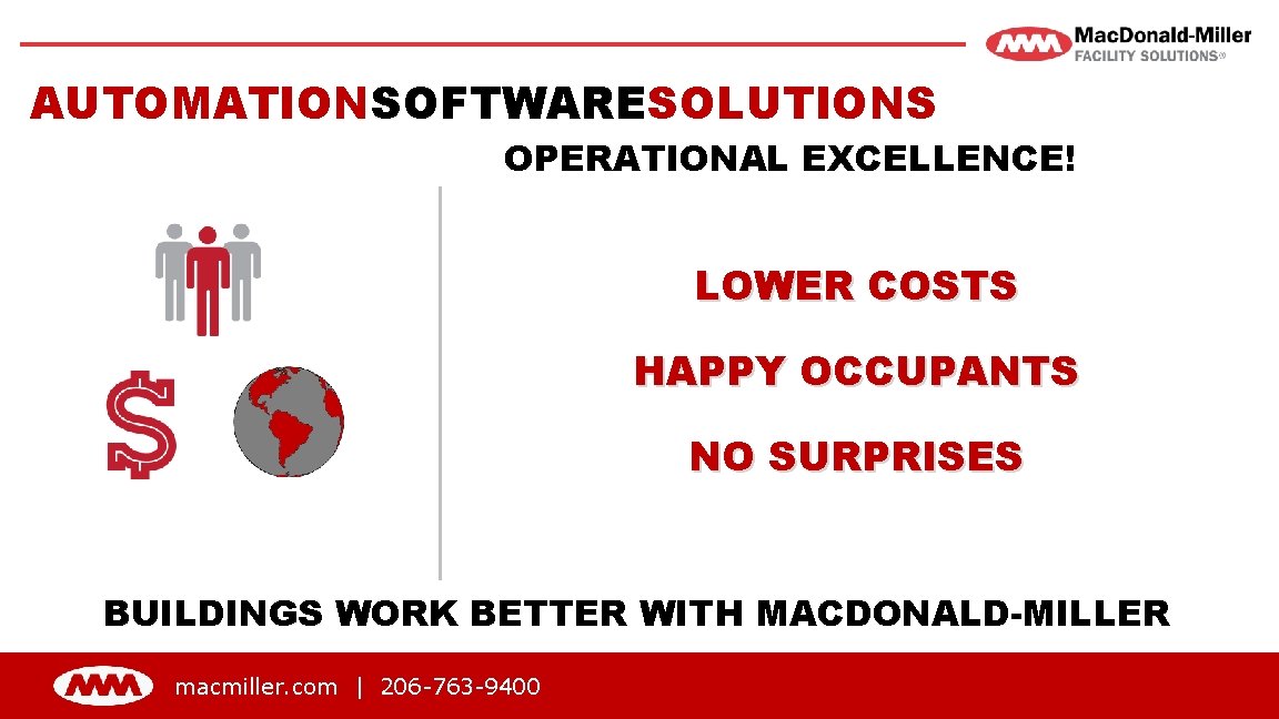 AUTOMATIONSOFTWARESOLUTIONS OPERATIONAL EXCELLENCE! LOWER COSTS HAPPY OCCUPANTS NO SURPRISES BUILDINGS WORK BETTER WITH MACDONALD-MILLER