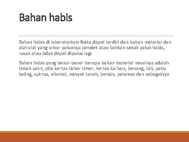 Bahan habis di laboratorium fisika dapat terdiri dari bahan material dan alat-alat yang umur