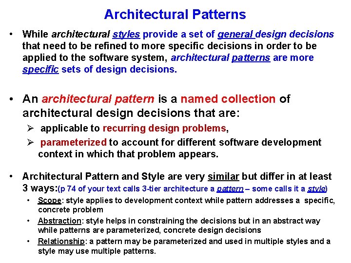 Architectural Patterns • While architectural styles provide a set of general design decisions that