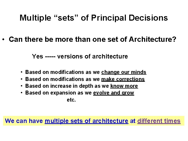 Multiple “sets” of Principal Decisions • Can there be more than one set of