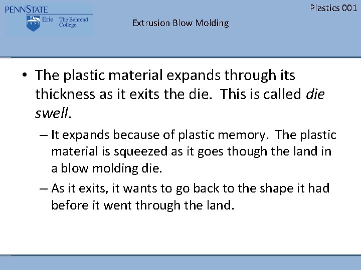 Plastics 001 Extrusion Blow Molding • The plastic material expands through its thickness as