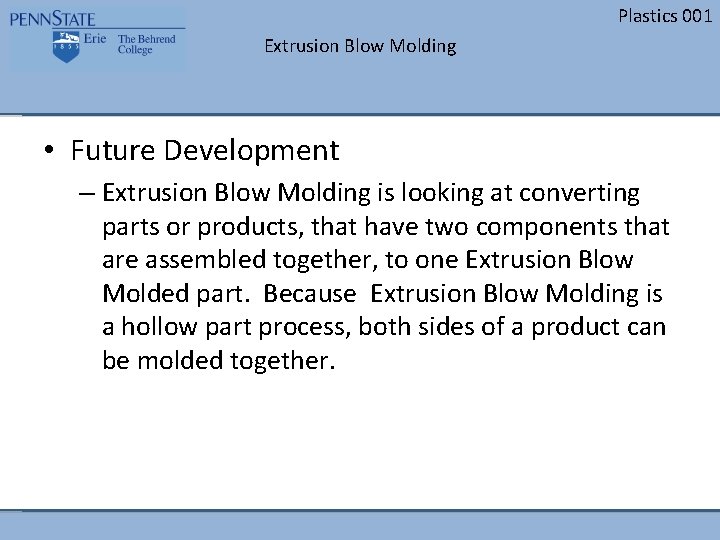 Plastics 001 Extrusion Blow Molding • Future Development – Extrusion Blow Molding is looking