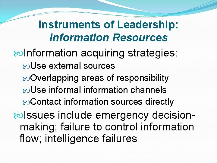 Instruments of Leadership: Information Resources Information acquiring strategies: Use external sources Overlapping areas of