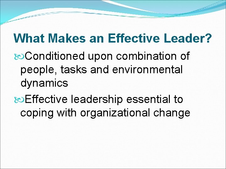 What Makes an Effective Leader? Conditioned upon combination of people, tasks and environmental dynamics