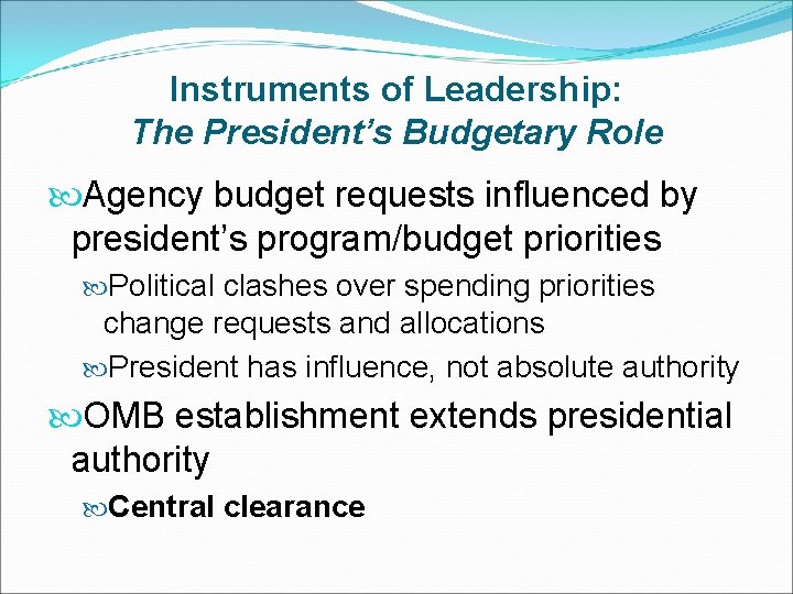 Instruments of Leadership: The President’s Budgetary Role Agency budget requests influenced by president’s program/budget