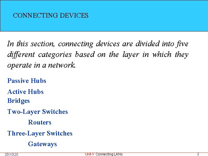 CONNECTING DEVICES In this section, connecting devices are divided into five different categories based