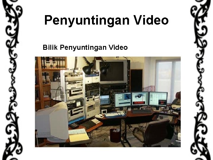 Penyuntingan Video Bilik Penyuntingan Video 