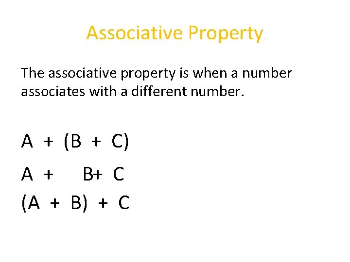 Associative Property The associative property is when a number associates with a different number.