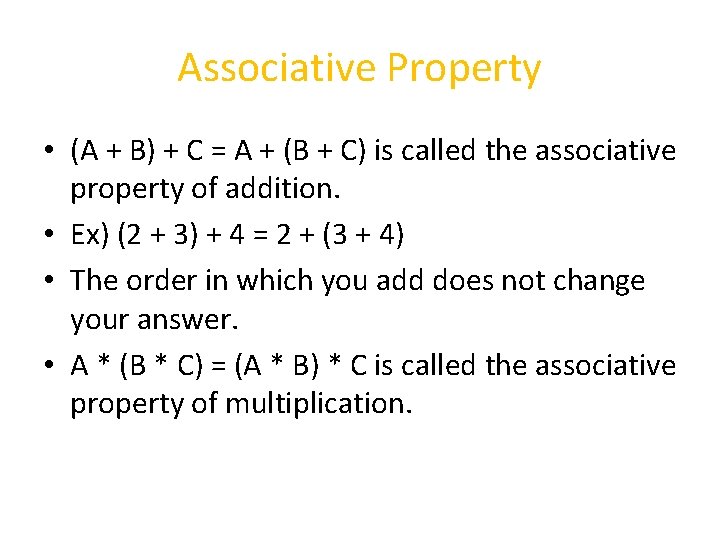 Associative Property • (A + B) + C = A + (B + C)