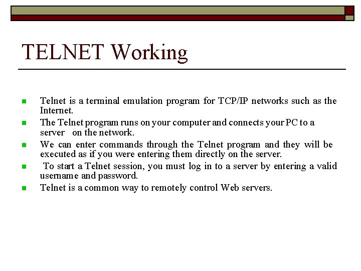 TELNET Working Telnet is a terminal emulation program for TCP/IP networks such as the TELNET Working Telnet is a terminal emulation program for TCP/IP networks such as the