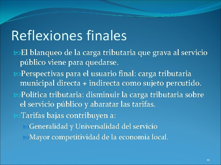 Reflexiones finales El blanqueo de la carga tributaria que grava al servicio público viene