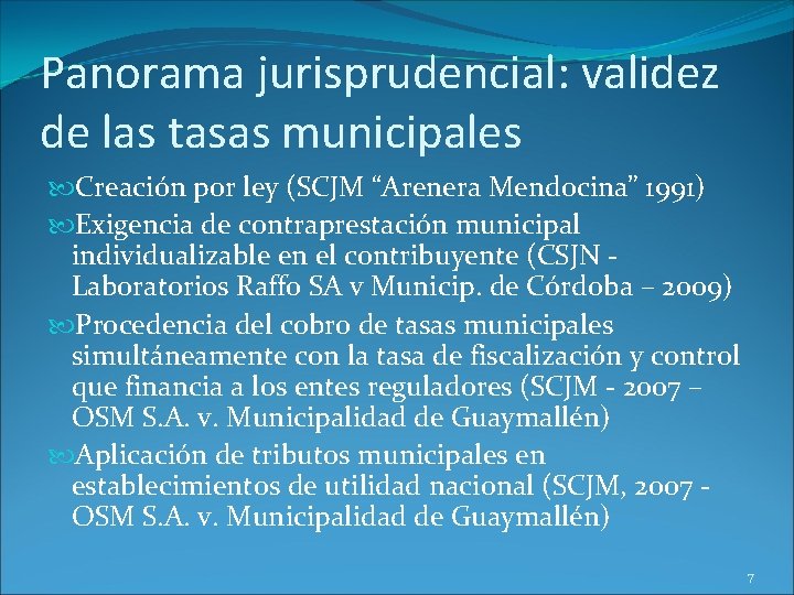 Panorama jurisprudencial: validez de las tasas municipales Creación por ley (SCJM “Arenera Mendocina” 1991)