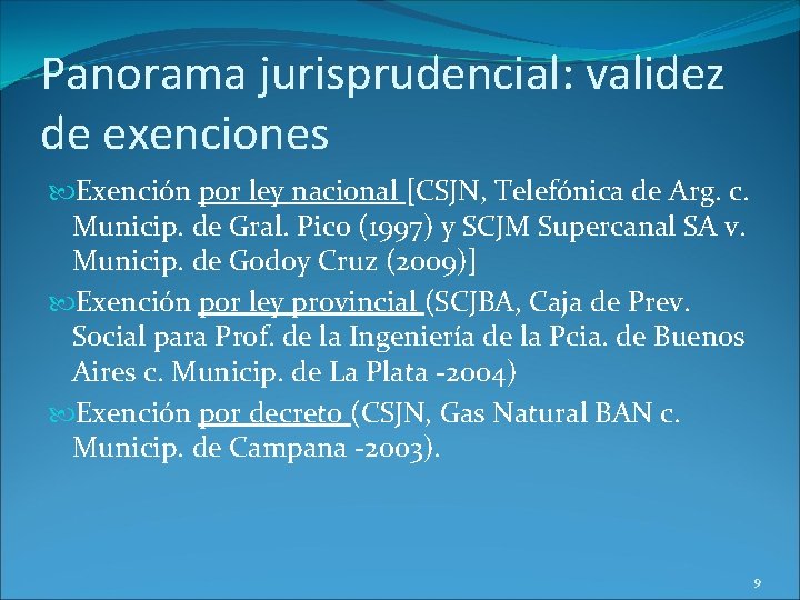 Panorama jurisprudencial: validez de exenciones Exención por ley nacional [CSJN, Telefónica de Arg. c.