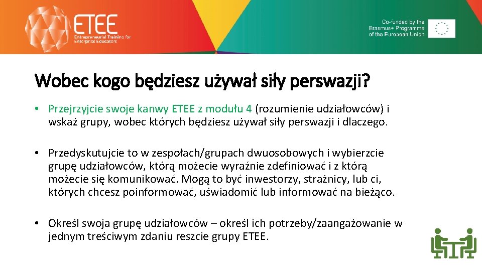 Wobec kogo będziesz używał siły perswazji? • Przejrzyjcie swoje kanwy ETEE z modułu 4